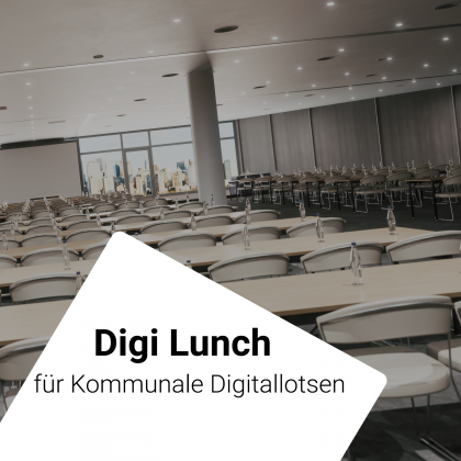 8. „Digi Lunch“ für Kommunale Digitallotsen