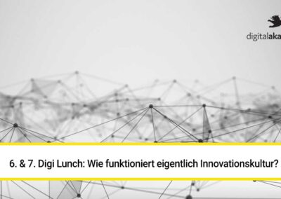 Rückblick 6. & 7. Digi-Lunch: Wie funktioniert eigentlich Innovationskultur?