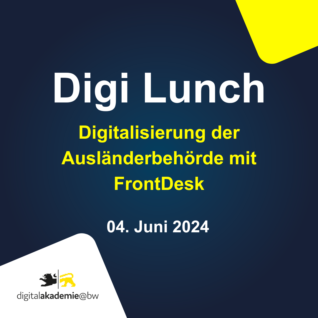 Digi Lunch Digitalisierung Ausländerbehörde