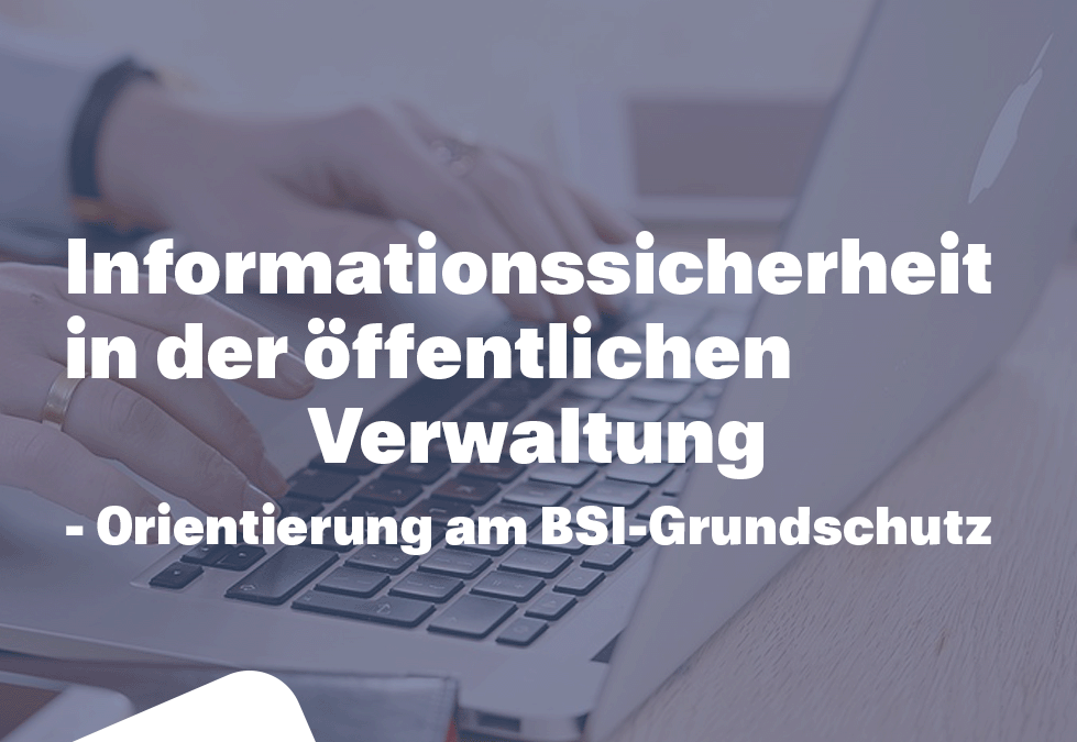 Informationssicherheit in der öffentlichen Verwaltung
