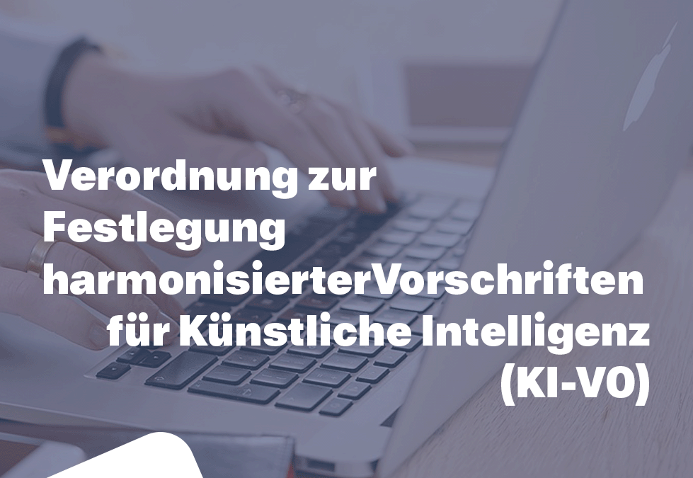 Verordnung zur Festlegung harmonisierter Vorschriften für Künstliche Intelligenz