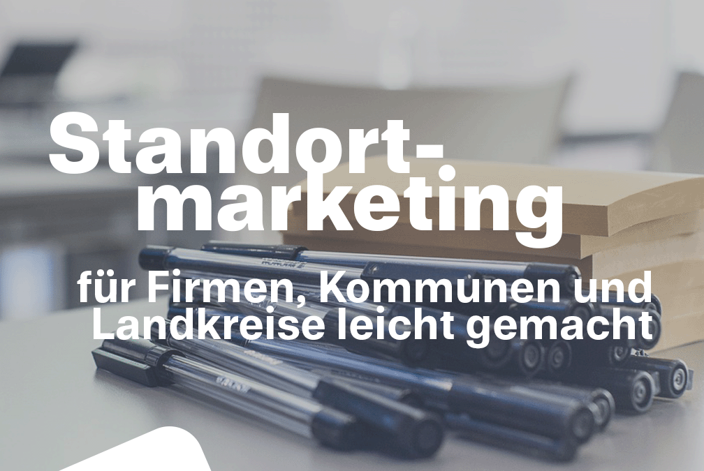 #Transfer-Workshop: Standortmarketing für Firmen, Kommunen und Landkreise