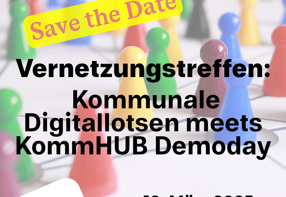 Vernetzungstreffen der Kommunalen Digitallotsen meets KommHUB Demoday