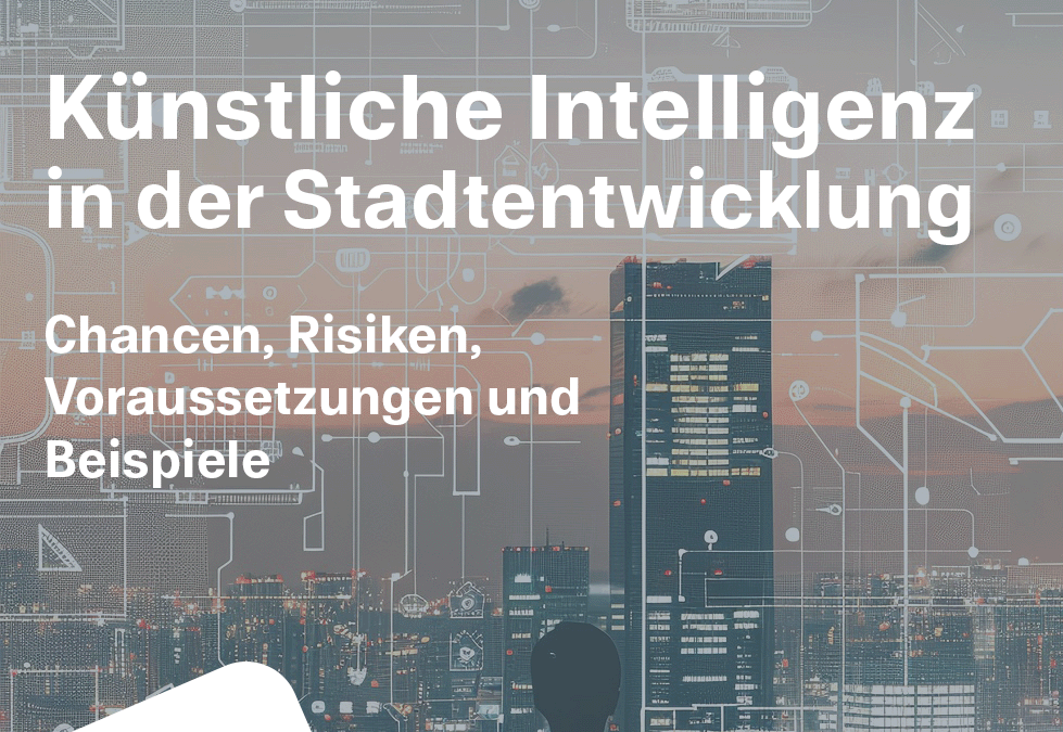 Einsatz Künstlicher Intelligenz in der Stadtentwicklung