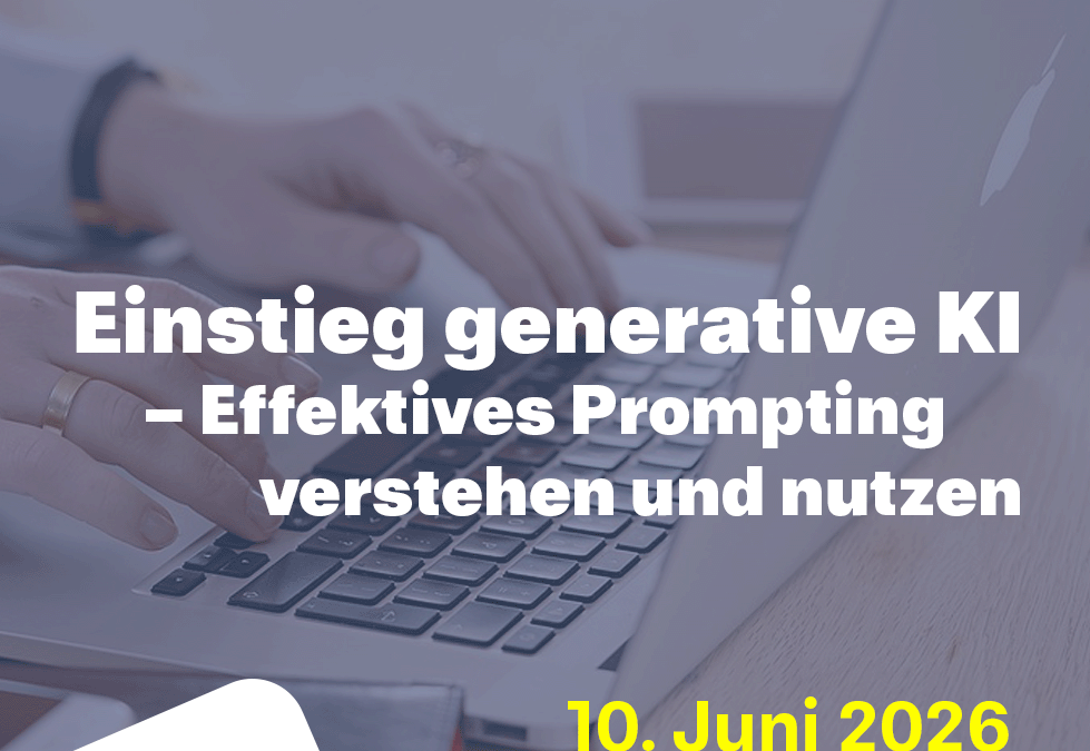Einstieg generative KI – Effektives Prompting verstehen und nutzen